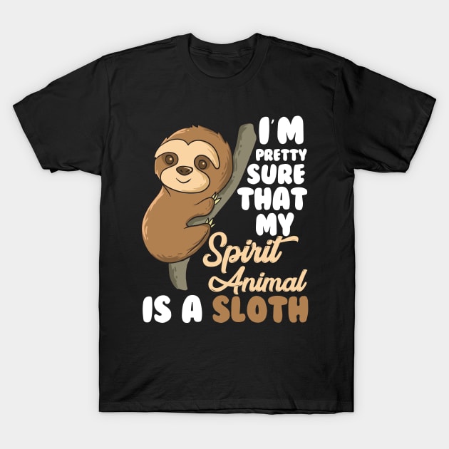 Funny Sloths Spirit Animal Is A Sloth T-Shirt by EQDesigns